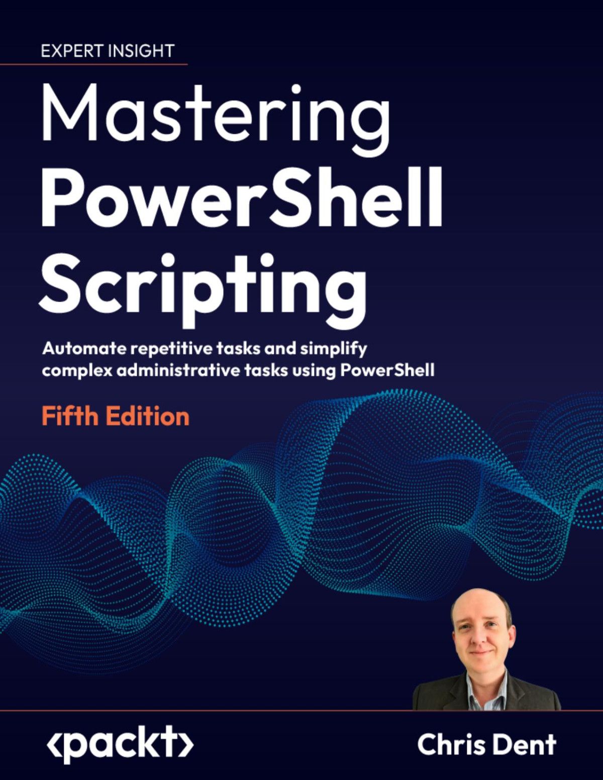 Mastering Powershell Scripting Fifth Edition 5 Converted Chris Dent