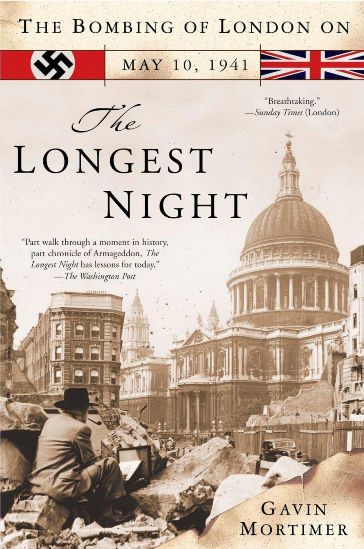 The Longest Night The Bombing Of London On May 10 1941 1st Edition Gavin Mortimer