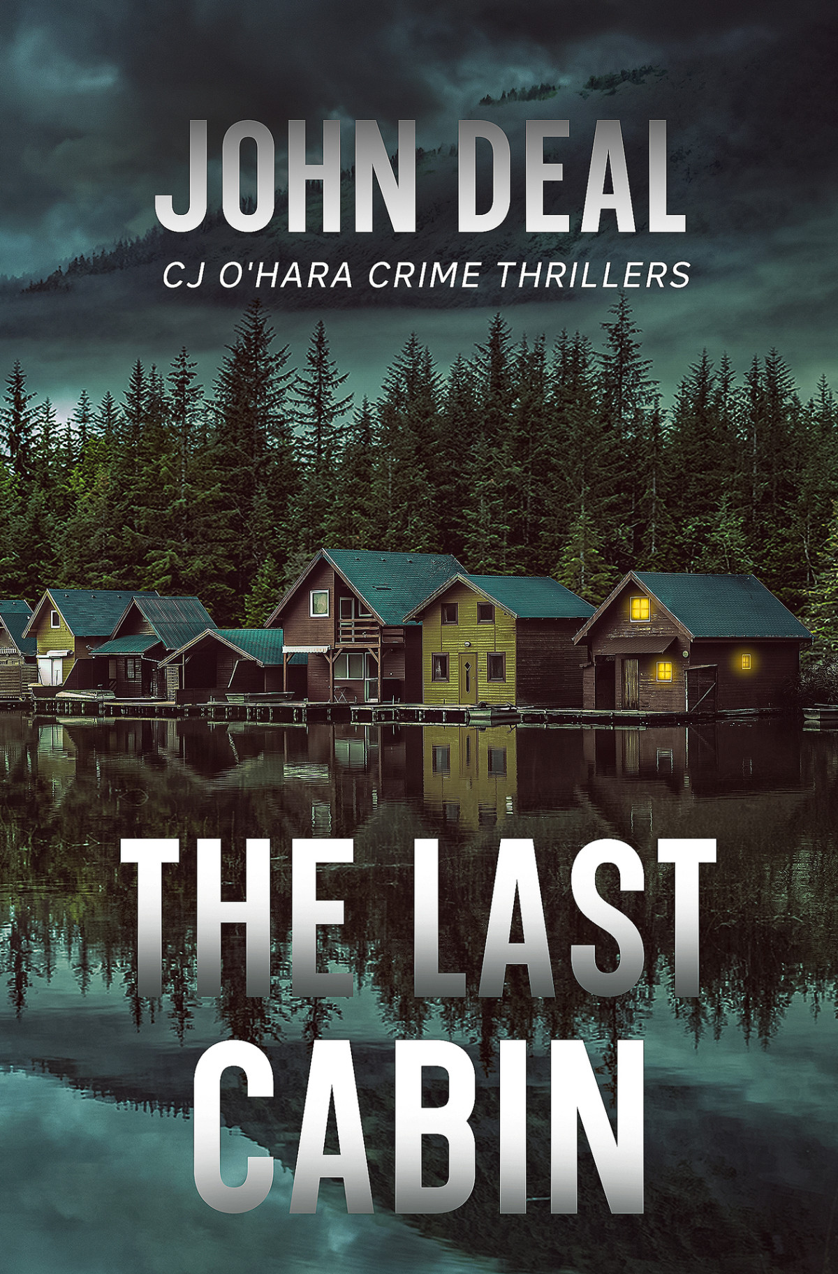 The Last Cabin A Heartracing Crime And Mystery Thriller John Deal