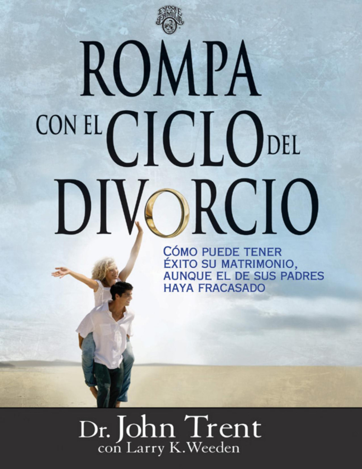 Rompa Con El Ciclo Del Divorcio John Trent