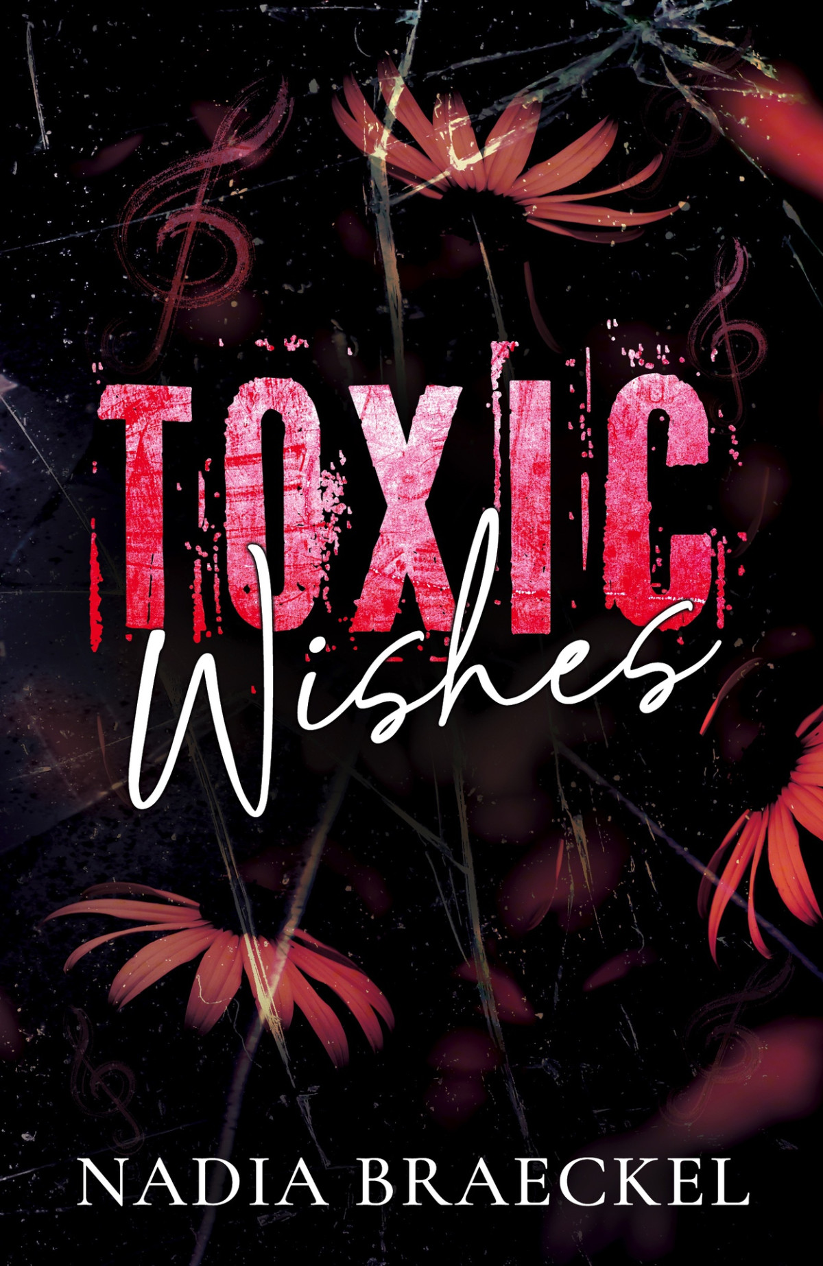 Toxic Wishes An Enemies To Lover Romance The Killian Brothers Nadia Braeckel