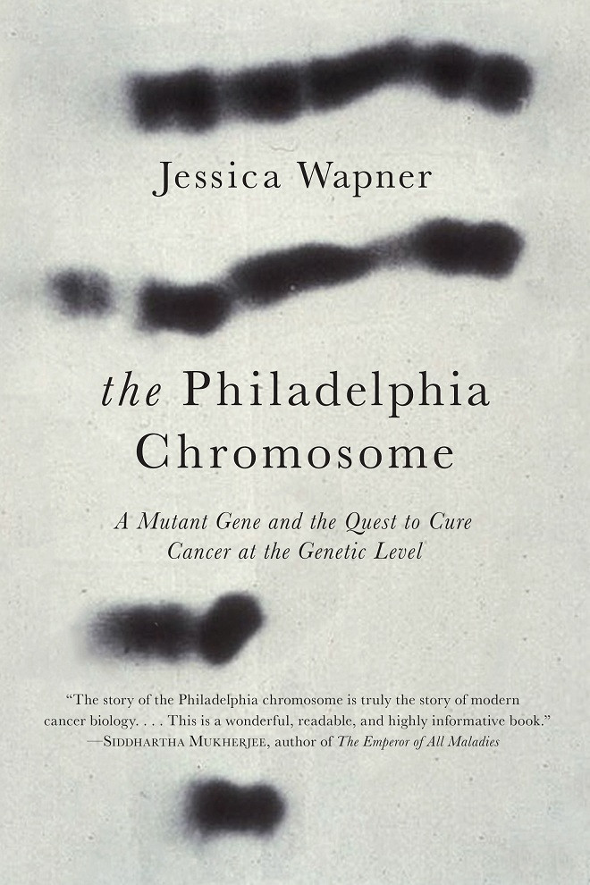The Philadelphia Chromosome Jessica Wapner