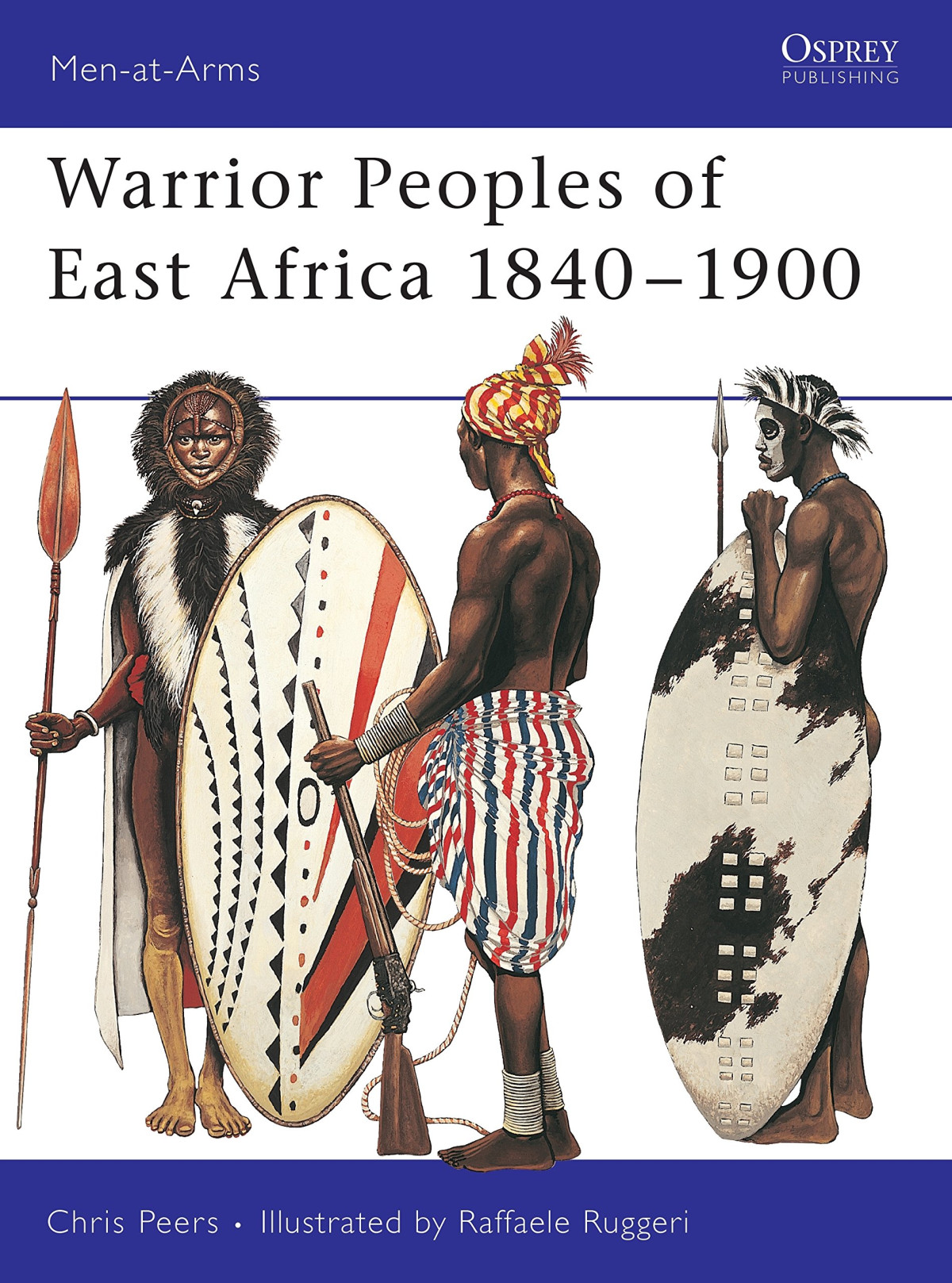 Warrior Peoples Of East Africa 18401900 Menatarms Illustrated Chris Peers