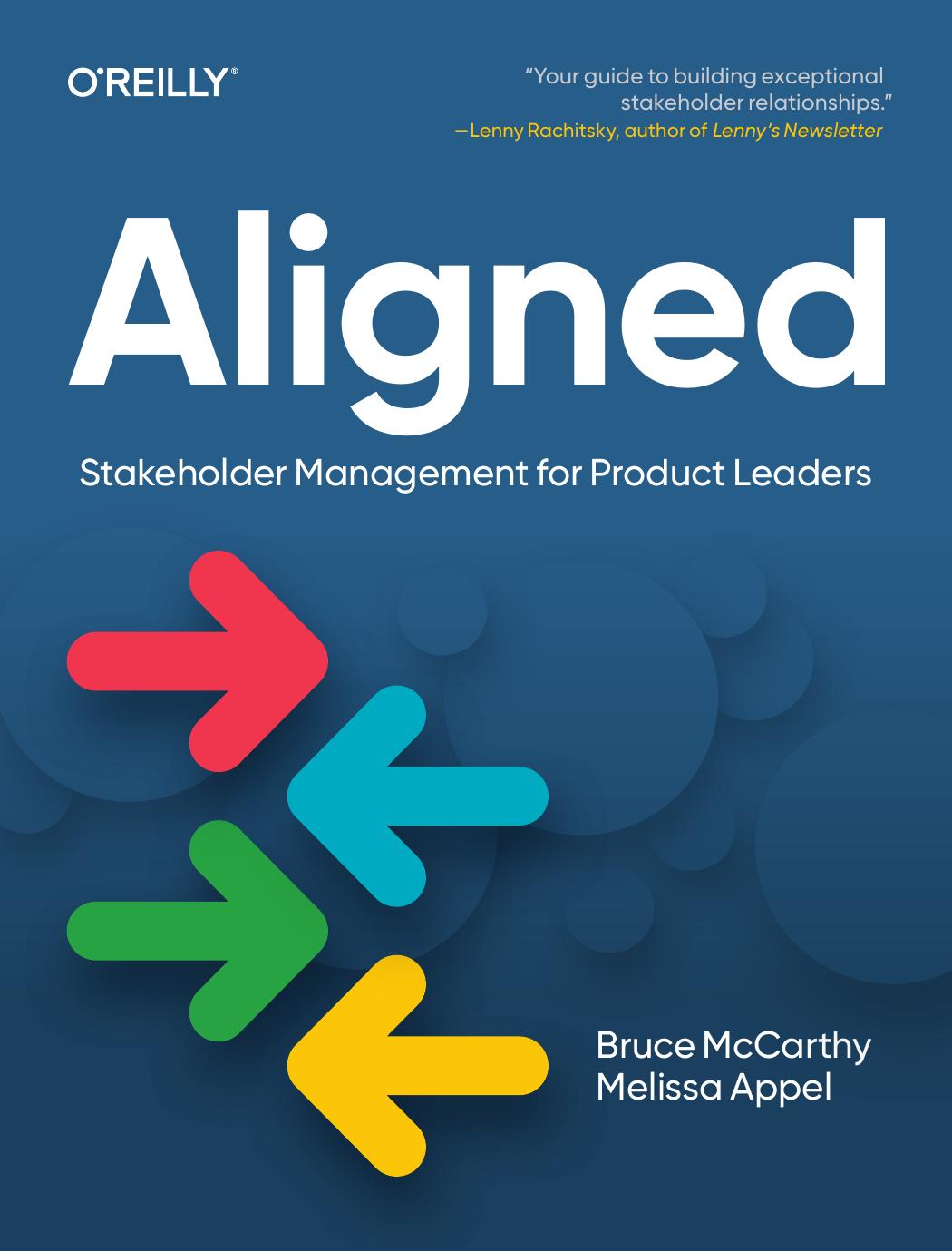 Aligned Stakeholder Management For Product Leaders Bruce Mccarthy Melissa Appel