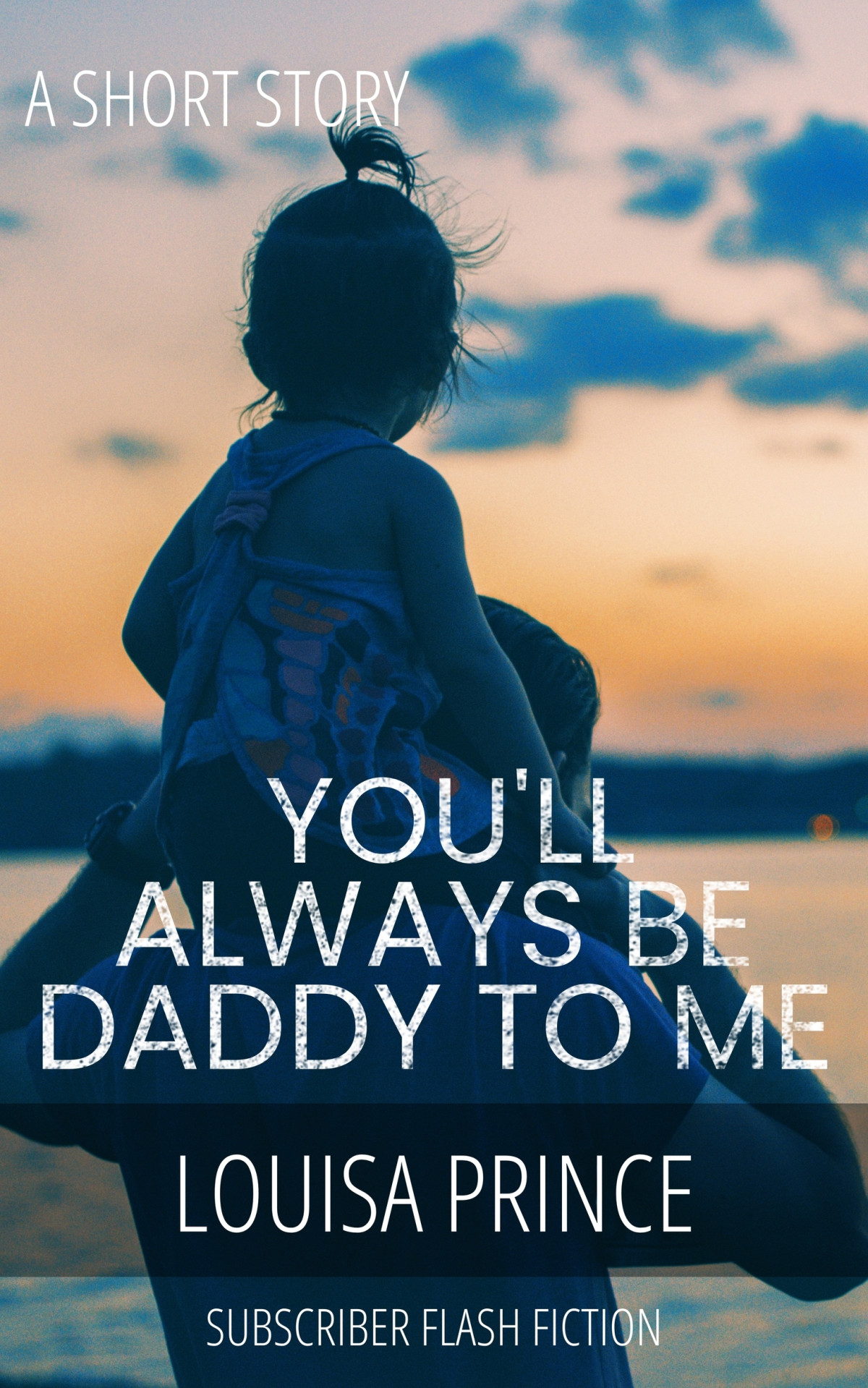 Youll Always Be Daddy To Me Louisa Prince