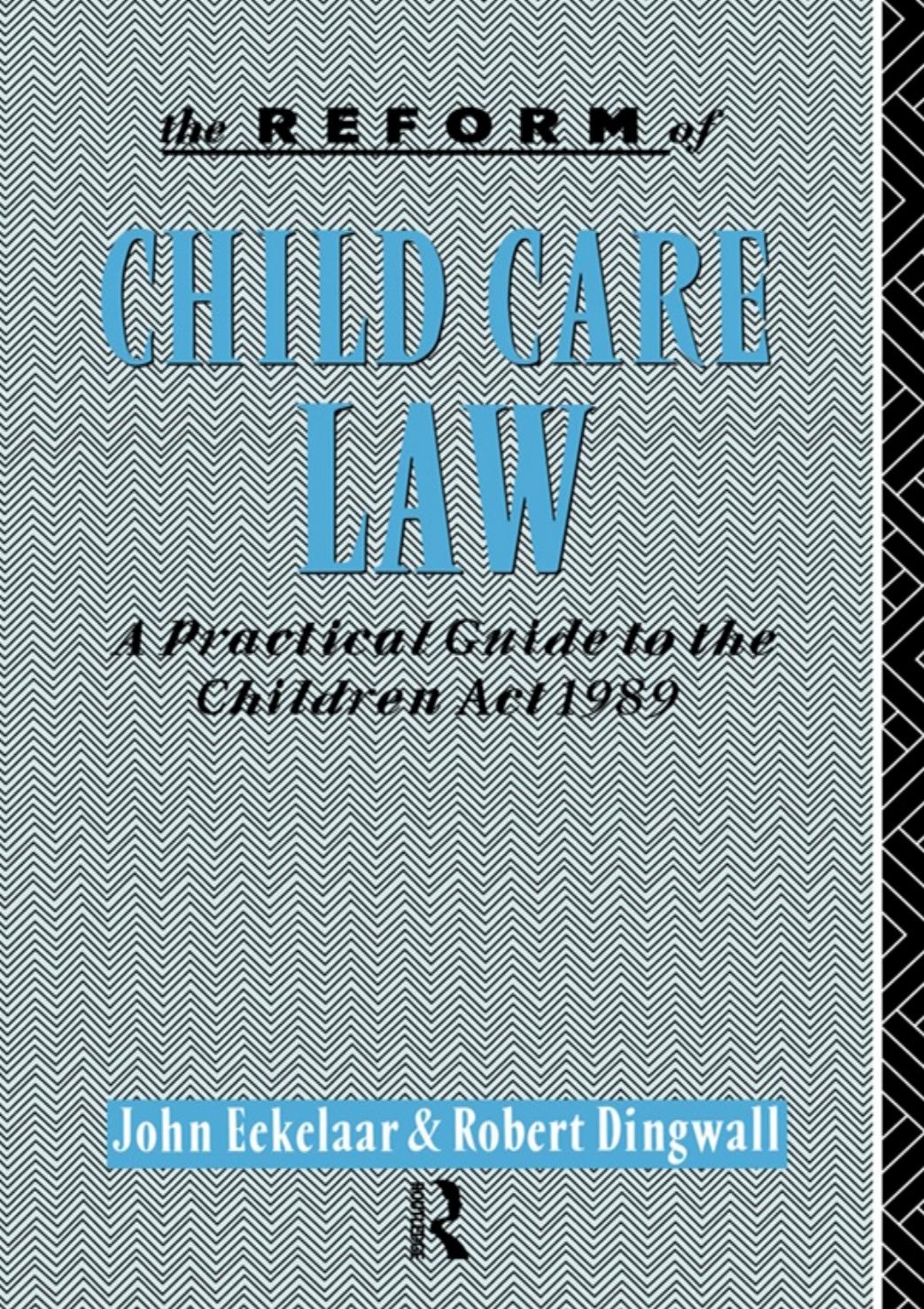 The Reform Of Child Care Law Eekelaar John