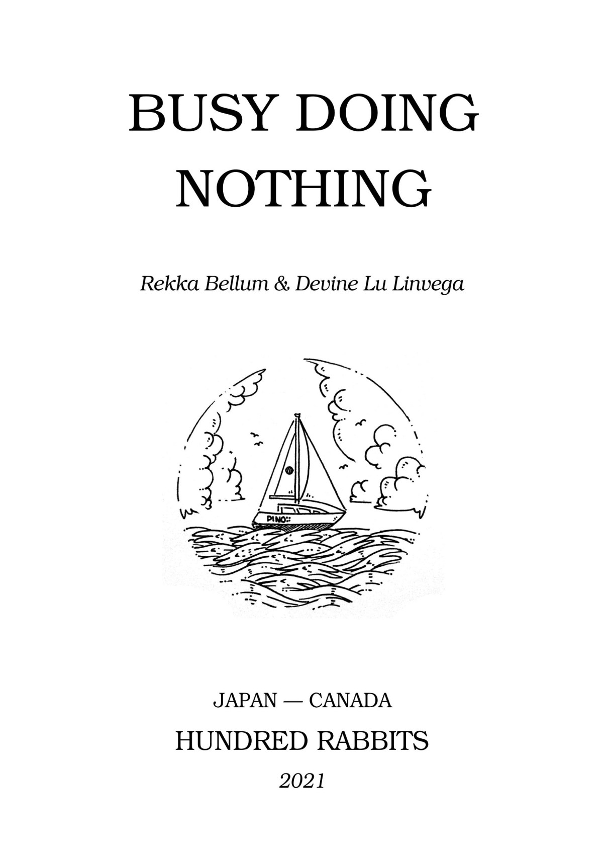 Busy Doing Nothing 51 Days From Japan To Canada Rekka Bellum And Devine Lu Linvega