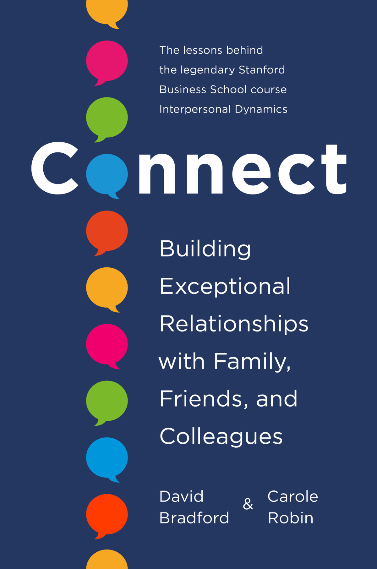 Connect Building Exceptional Relationships With Family Friends And Colleagues David Bradford