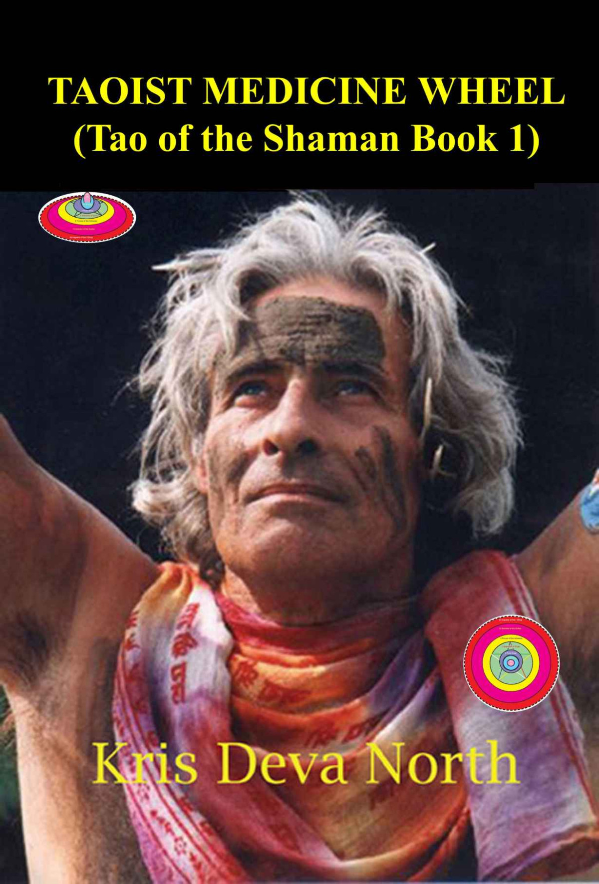 Taoist Medicine Wheel Tao Of The Shaman Book1 North Kris Deva