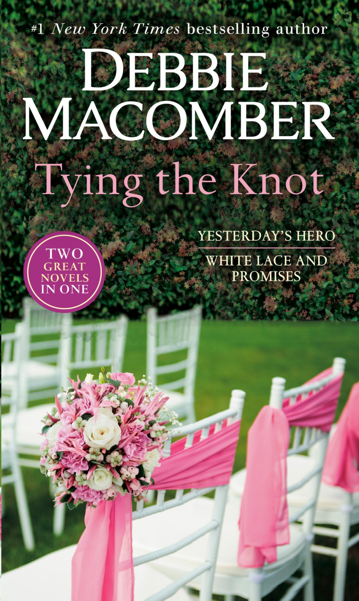 Tying The Knot Yesterdays Hero And White Lace And Promises Debbie Macomber