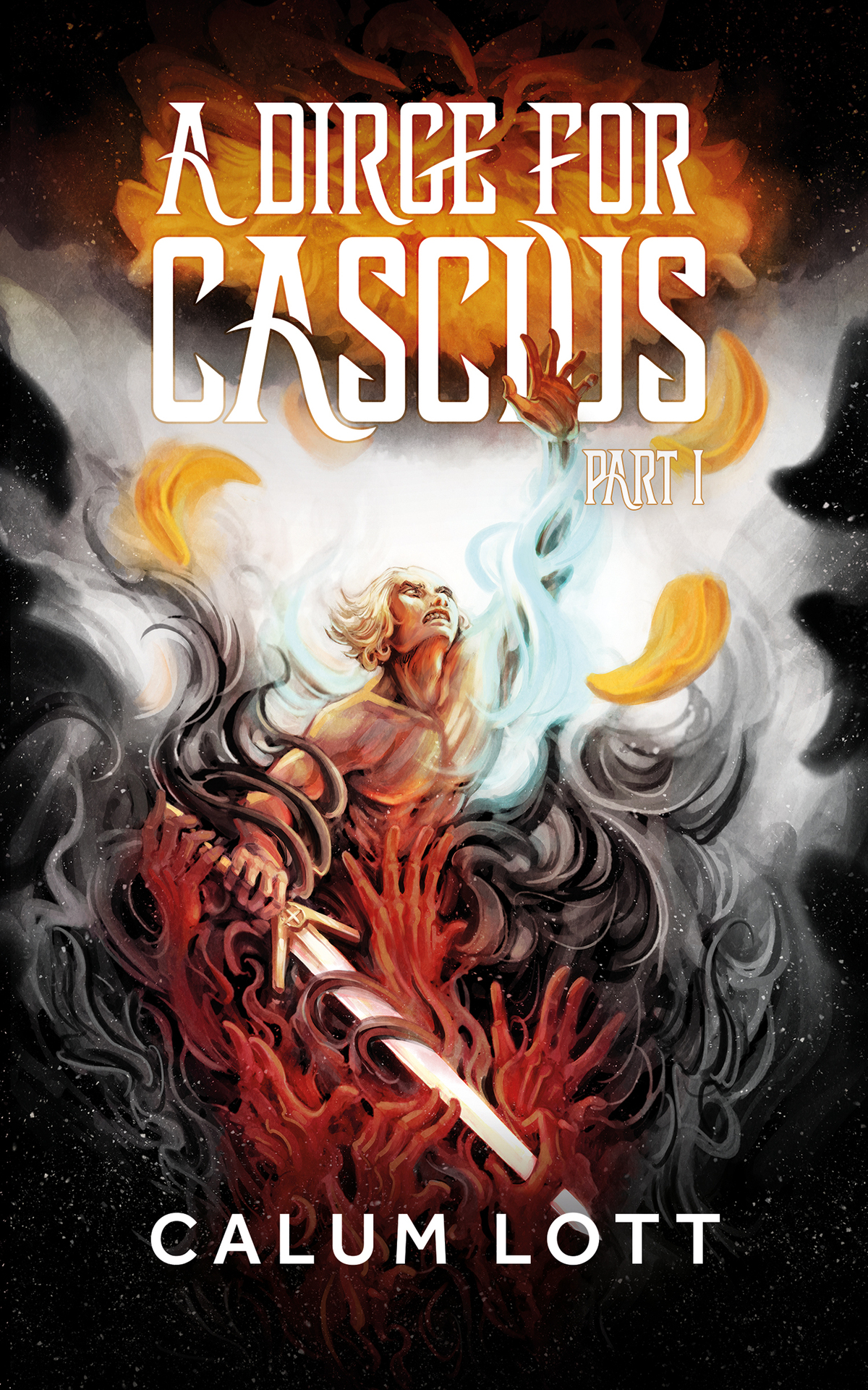 A Dirge For Cascius Part I Of An Epic Space Opera Duology Calum Lott