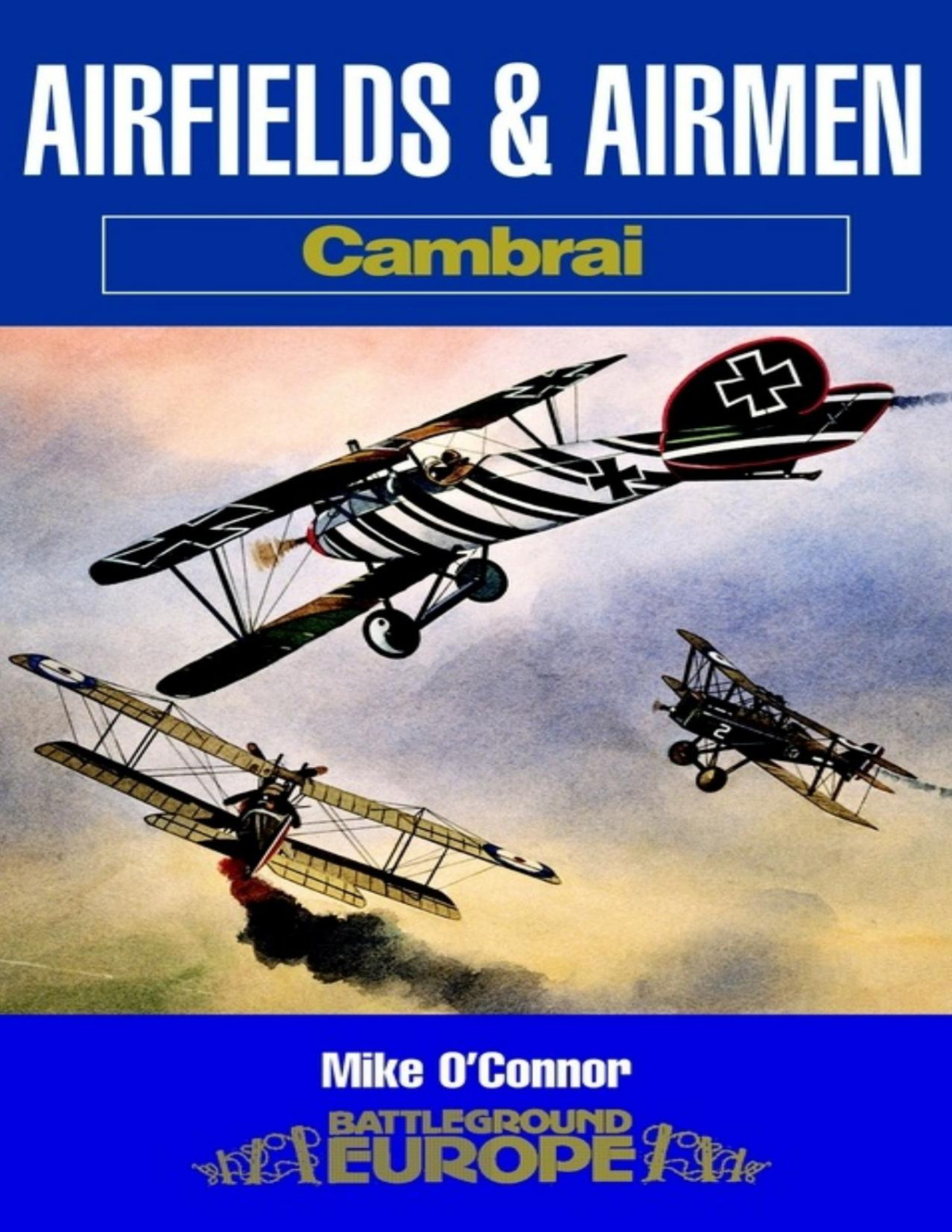 Airfields Airmen Cambrai 1st Edition Mike Oconnor