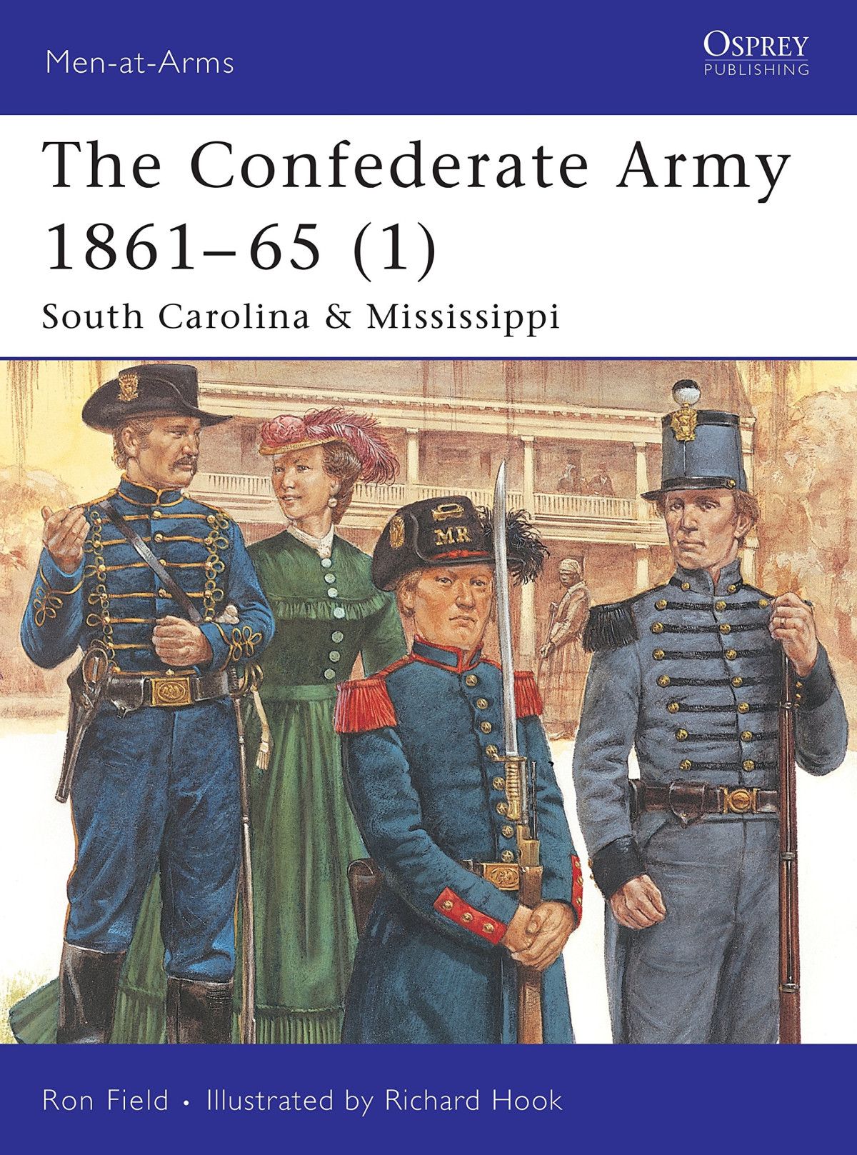 The Confederate Army 186165 1 South Carolina And Mississippi Illustrated Ron Field