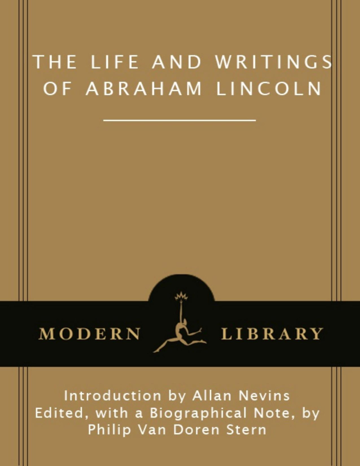 The Life And Writings Of Abraham Lincoln Abraham Lincoln