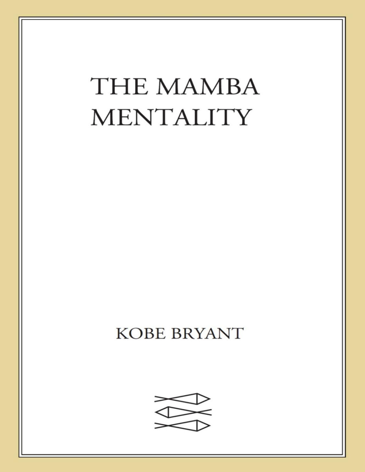 The Mamba Mentality Kobe Bryant