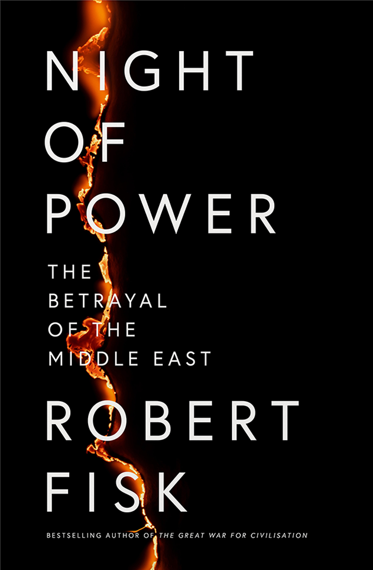 Night Of Power The Betrayal Of The Middle East Robert Fisk