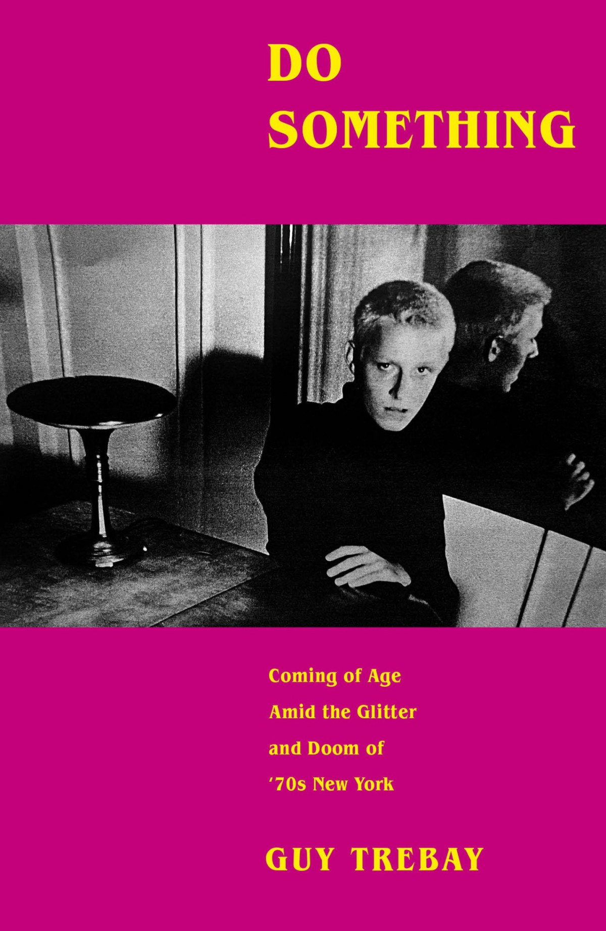 Do Something Coming Of Age Amid The Glitter And Doom Of 70s New York Guy Trebay