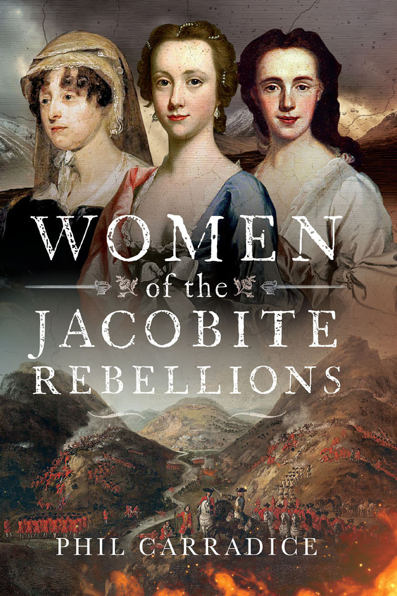 Women Of The Jacobite Rebellions Phil Carradice