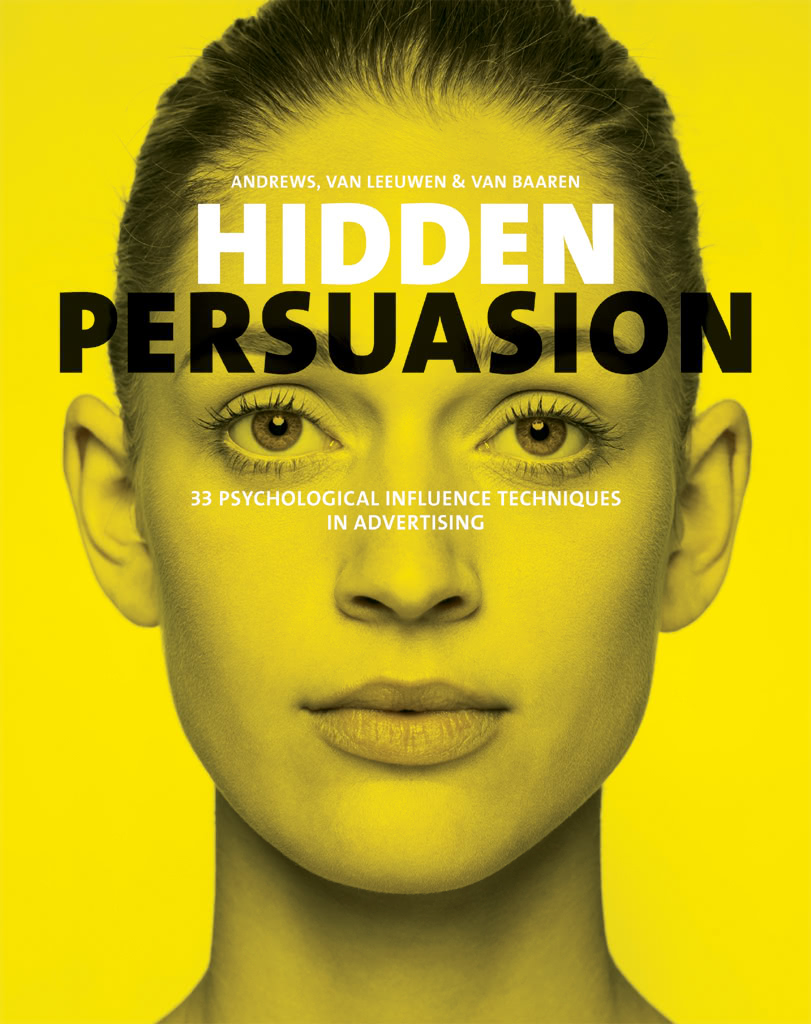 Hidden Persuasion 33 Psychological Influence Techniques In Advertising Andrews