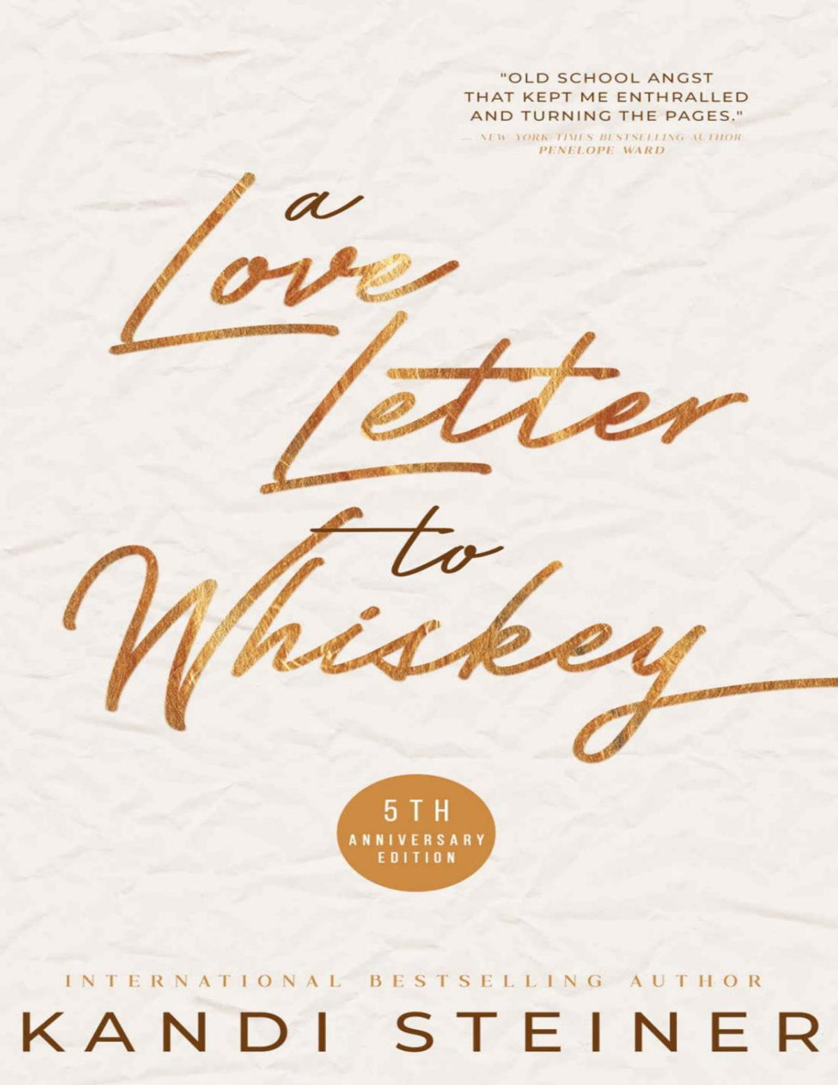 A Love Letter To Whiskey Fifth Anniversary Edition Kandi Steiner