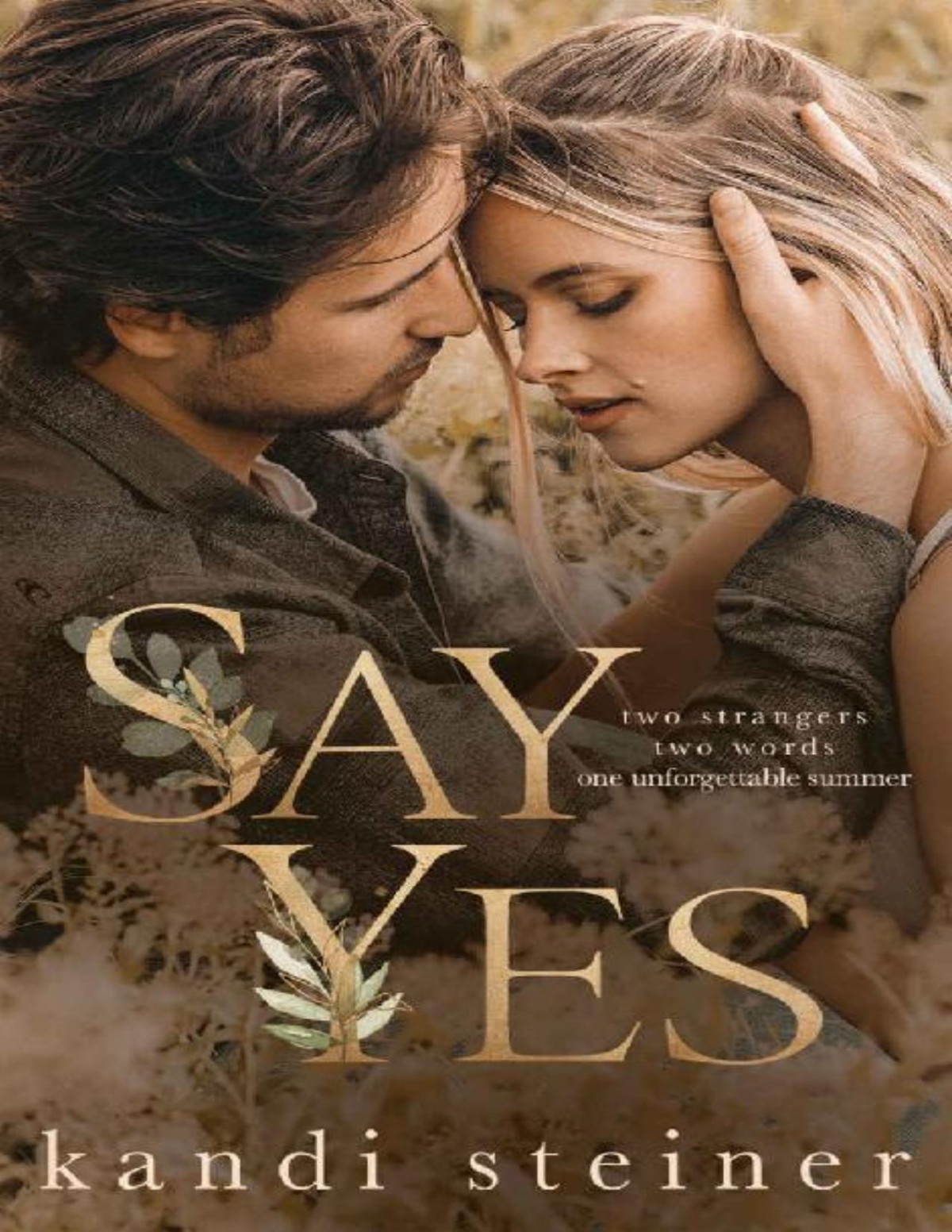 Say Yes A Nostalgic Summer Romance Kandi Steiner