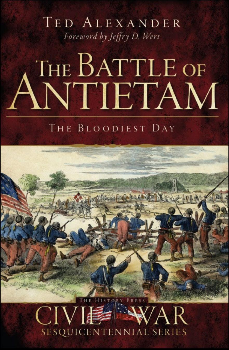 The Battle Of Antietam The Bloodiest Day 1st Edition Ted Alexander