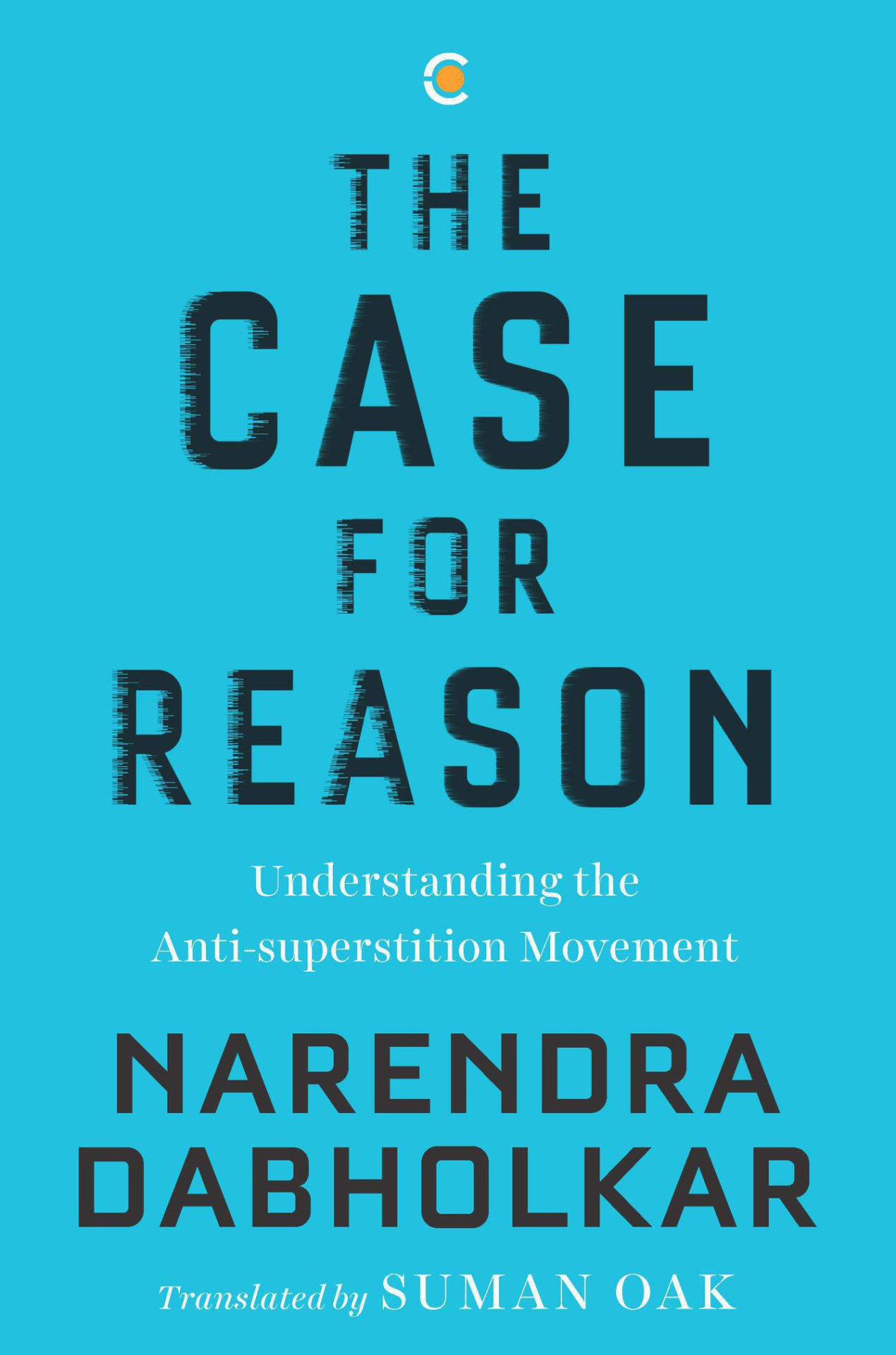 The Case For Reason Volume One Understanding The Antisuperstition Movement Dabholkar