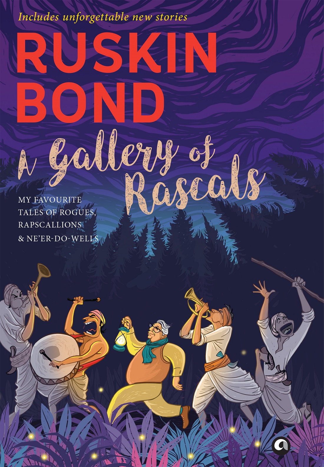 A Gallery Of Rascals My Favourite Tales Of Rogues Rapscallions Neerdowells Ruskin Bond