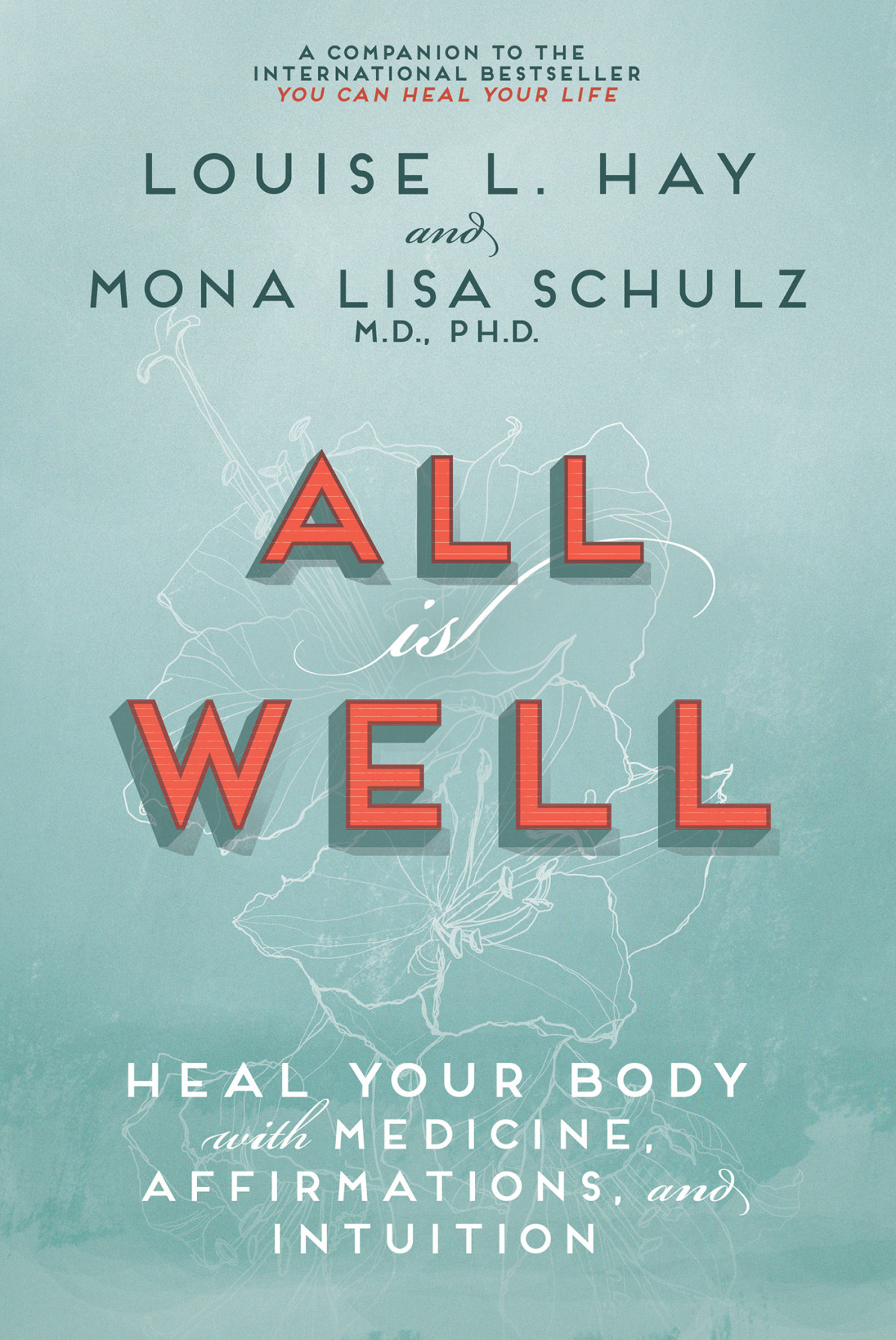 All Is Well Louise Hay Mona Lisa Schulz