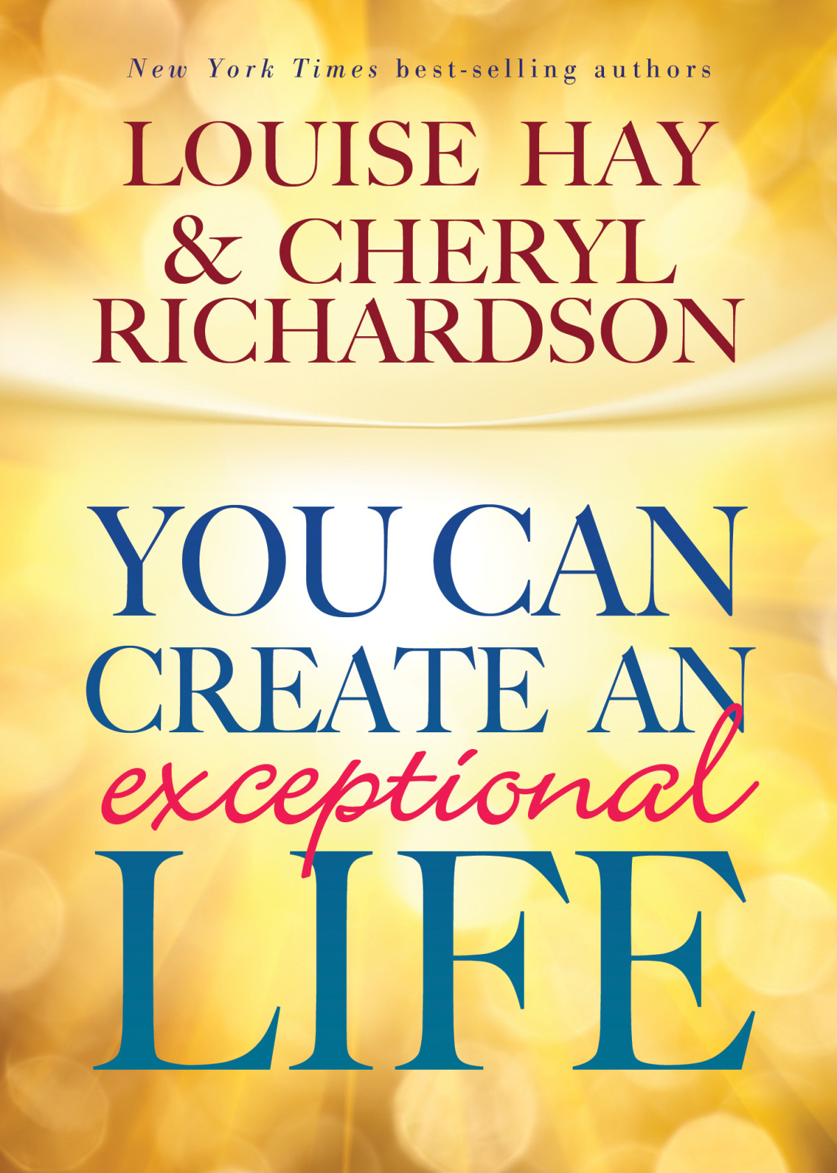 You Can Create An Exceptional Life Louise Hay