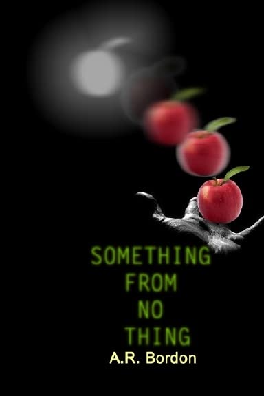 Something From No Thing First A R Bordon