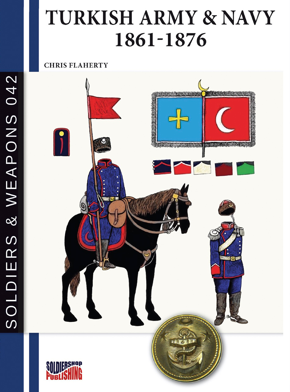 Turkish Army Navy 18611876 History Of Soldiers And Weapons Book Chris Flaherty