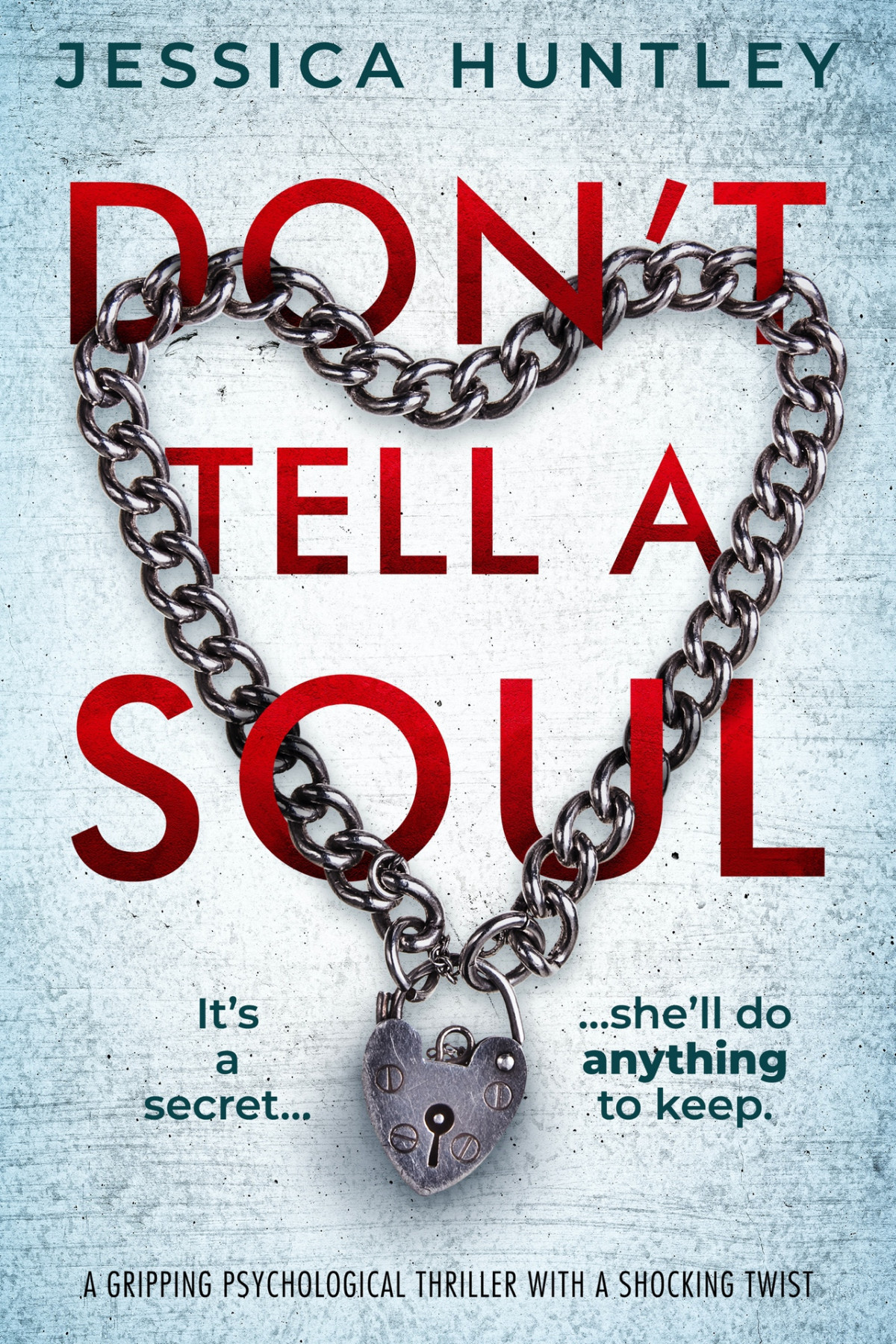 Dont Tell A Soul Jessica Huntley