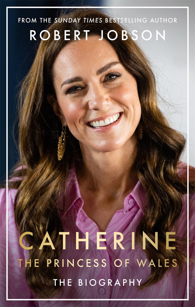 Catherine The Princess Of Wales Robert Jobson