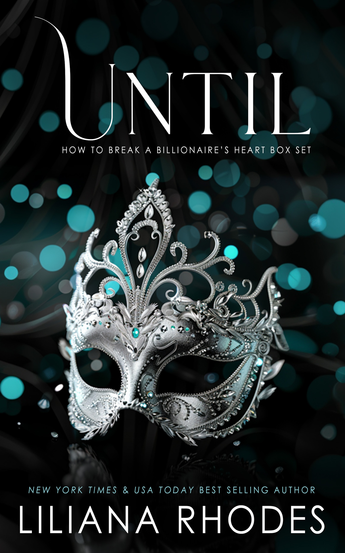 Until How To Break A Billionaires Heart Series Box Set Liliana Rhodes