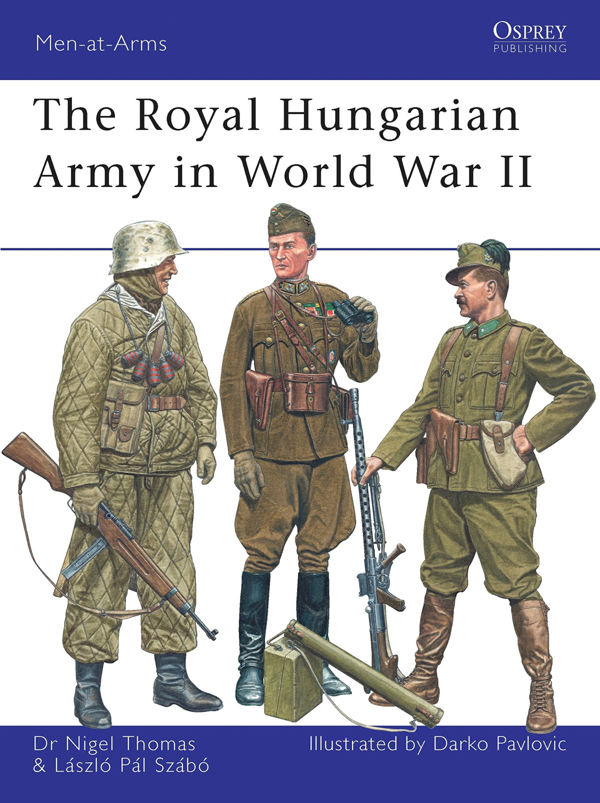 The Royal Hungarian Army In World War Ii Menatarms Illustrated Nigel Thomas