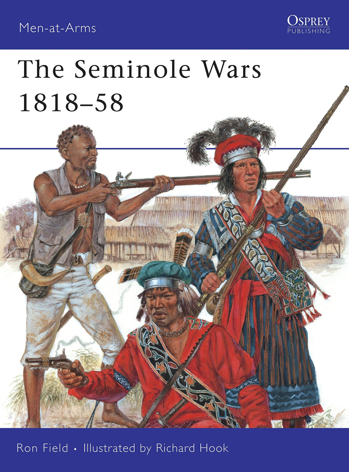 The Seminole Wars 181858 Menatarms Original Ron Field
