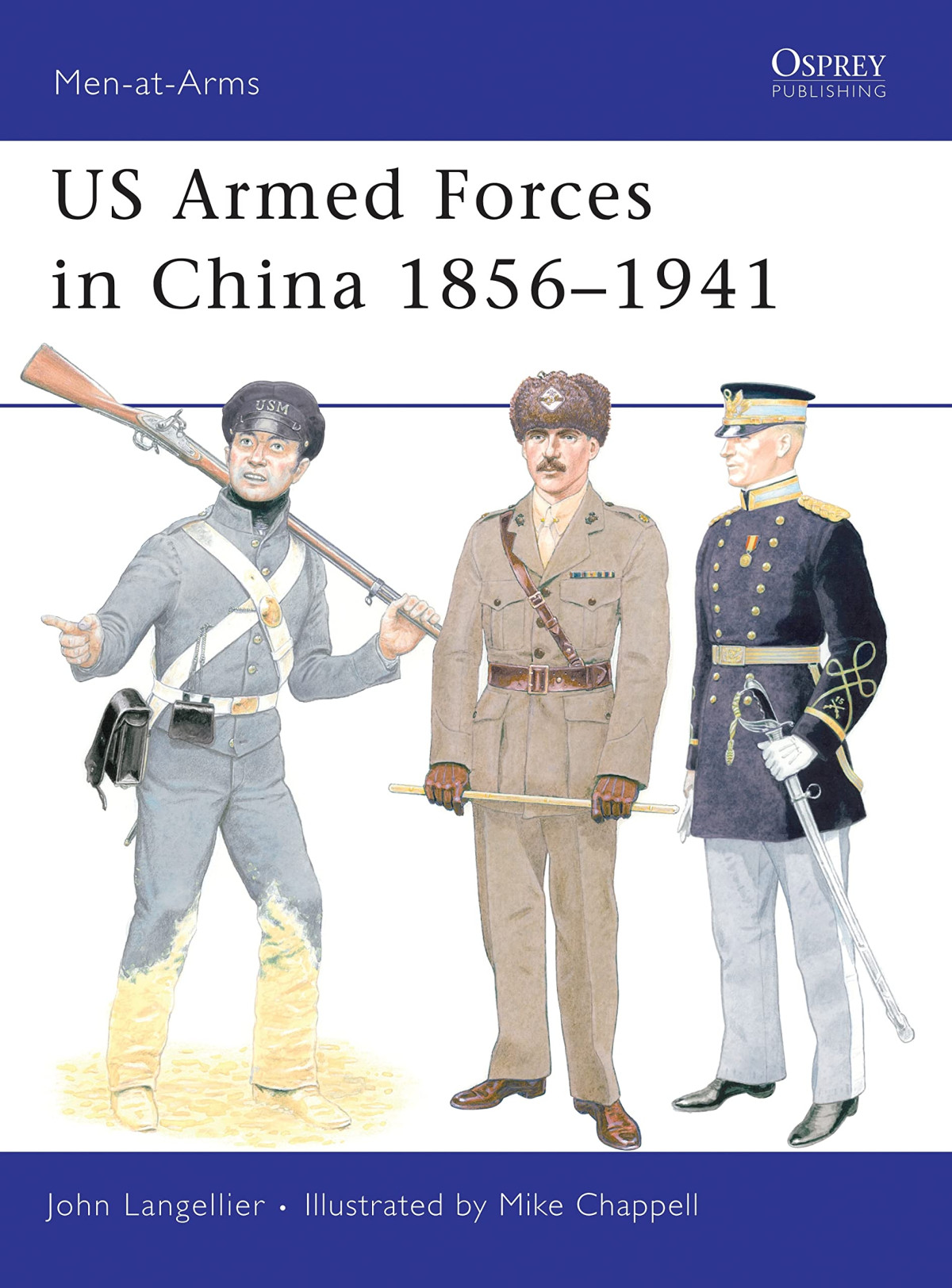 Us Armed Forces In China 18561941 Menatarms Illustrated John Langellier
