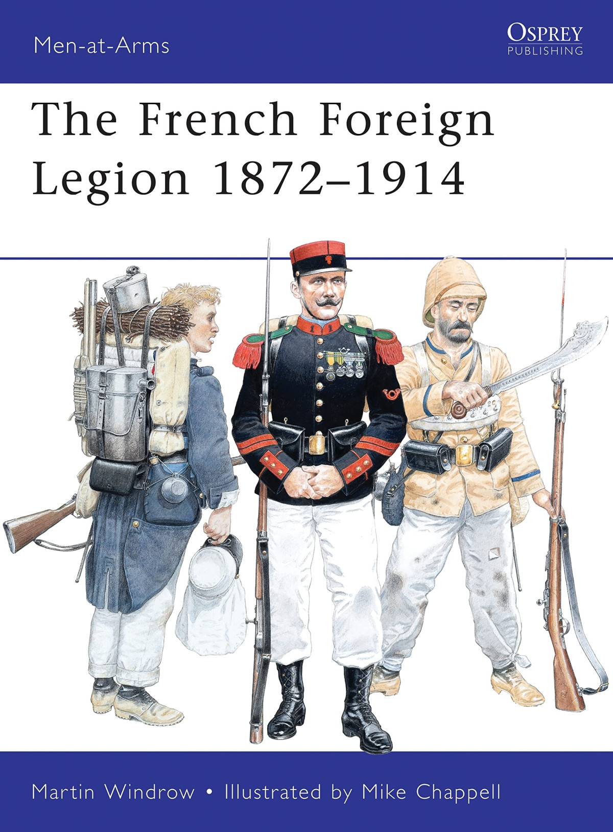 French Foreign Legion 18721914 Menatarms First Edition Martin Windrow