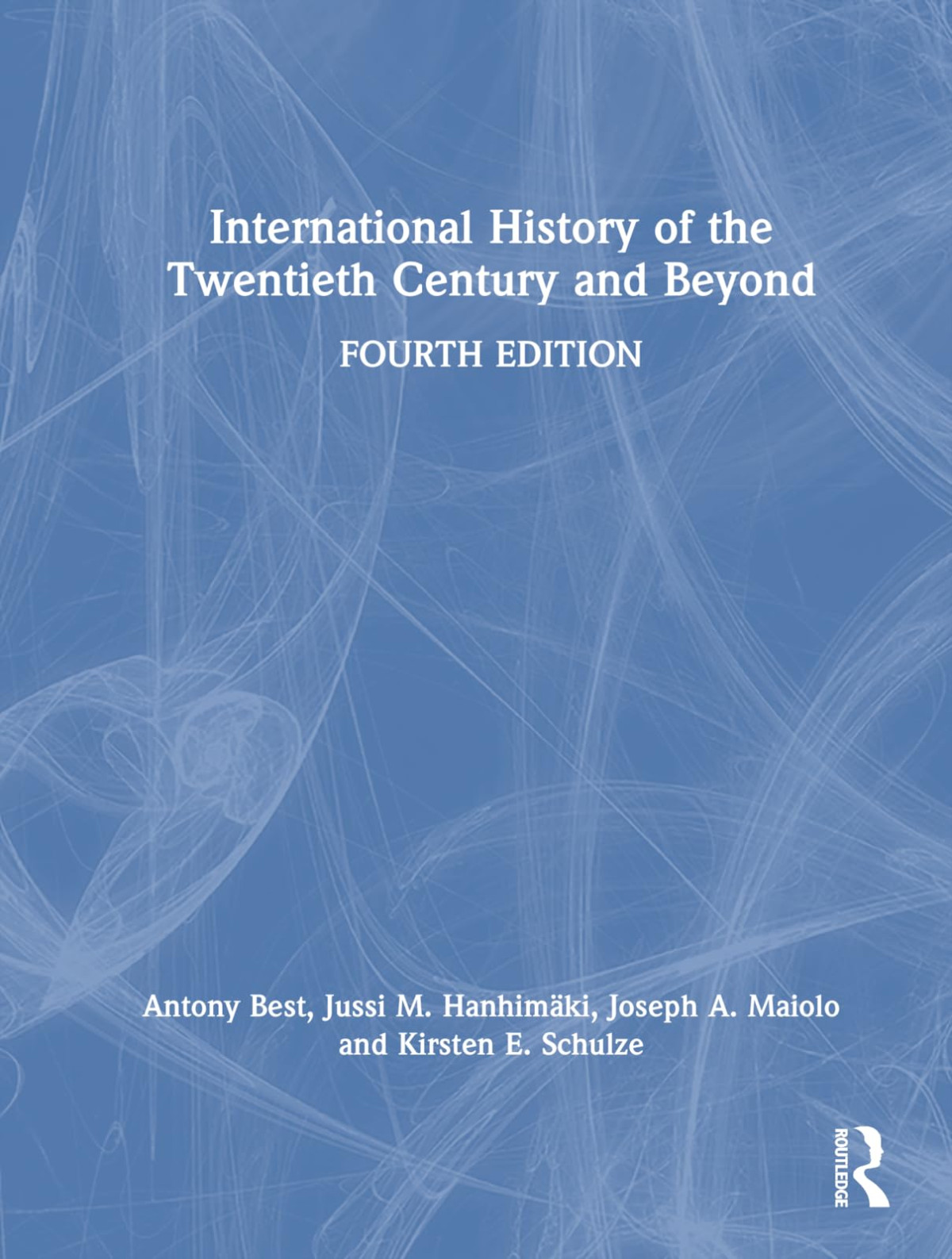 International History Of The Twentieth Century And Beyond 4th Edition Antony Best