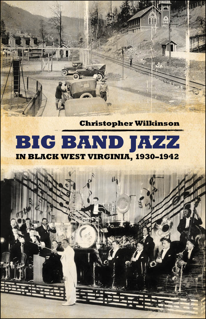 Big Band Jazz In Black West Virginia Christopher Wilkinson