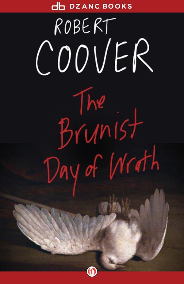 The Brunist Day Of Wrath A Novel Robert Coover