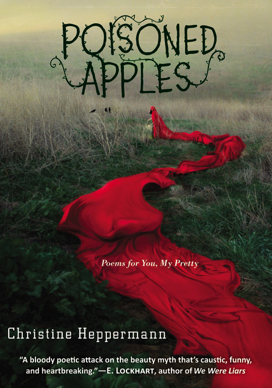 Poisoned Apples Poems For You My Pretty Christine Heppermann