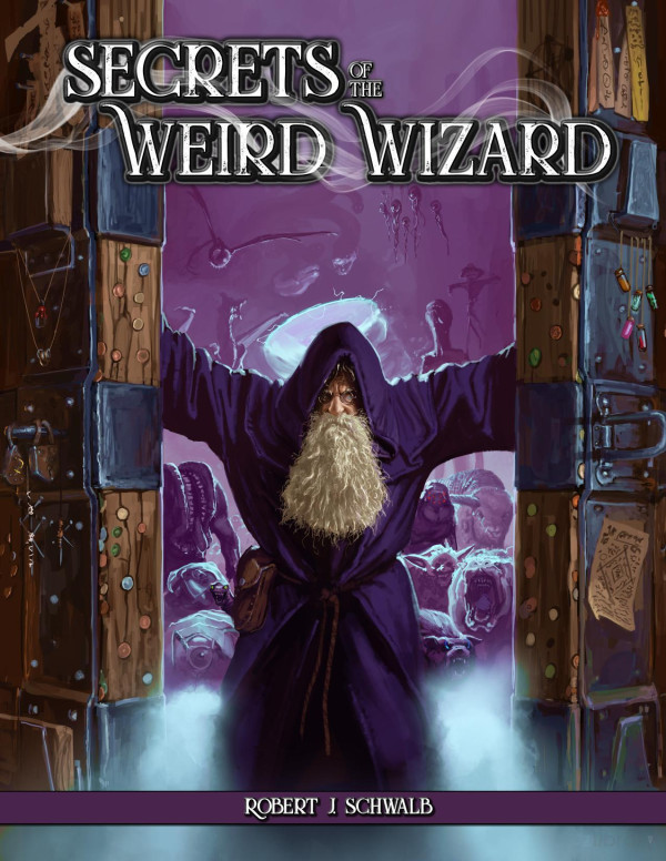 Secrets Of The Weird Wizard Robert J Schwalb