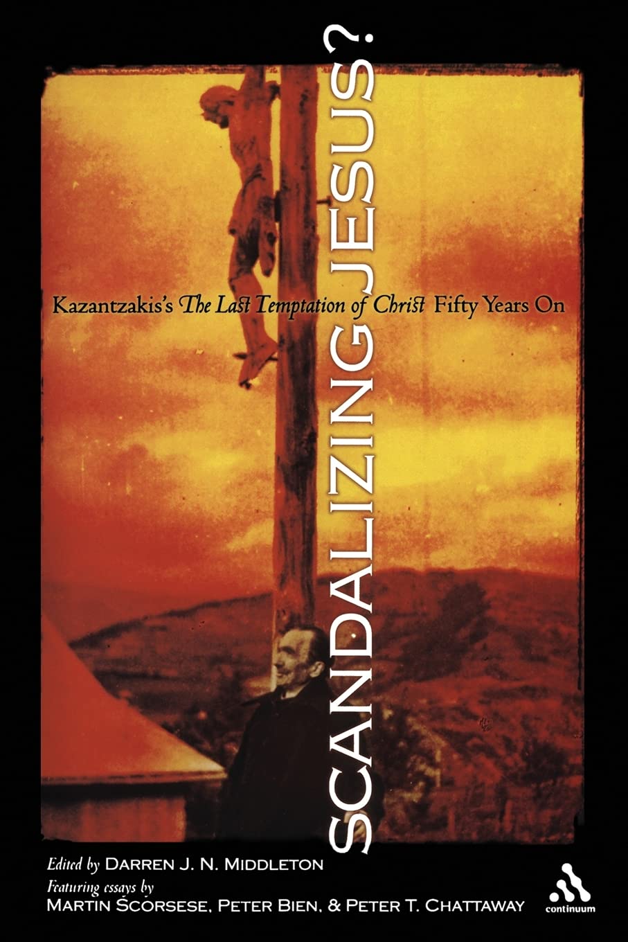 Scandalizing Jesus Kazantzakiss The Last Temptation Of Christ Fifty Years On Unknown