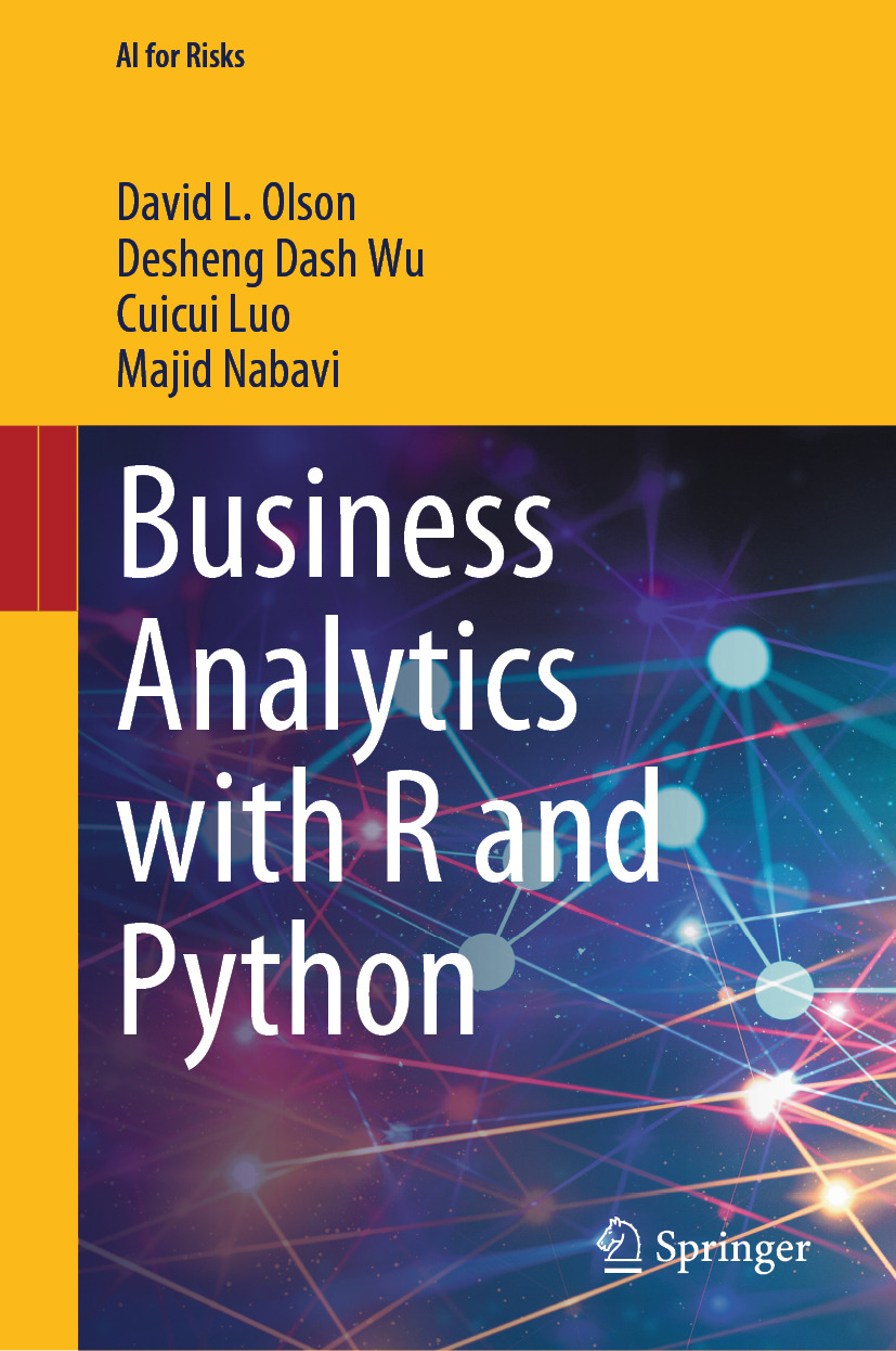 Business Analytics With R And Python David L Olson Desheng Dash Wu Cuicui Luo Majid Nabavi