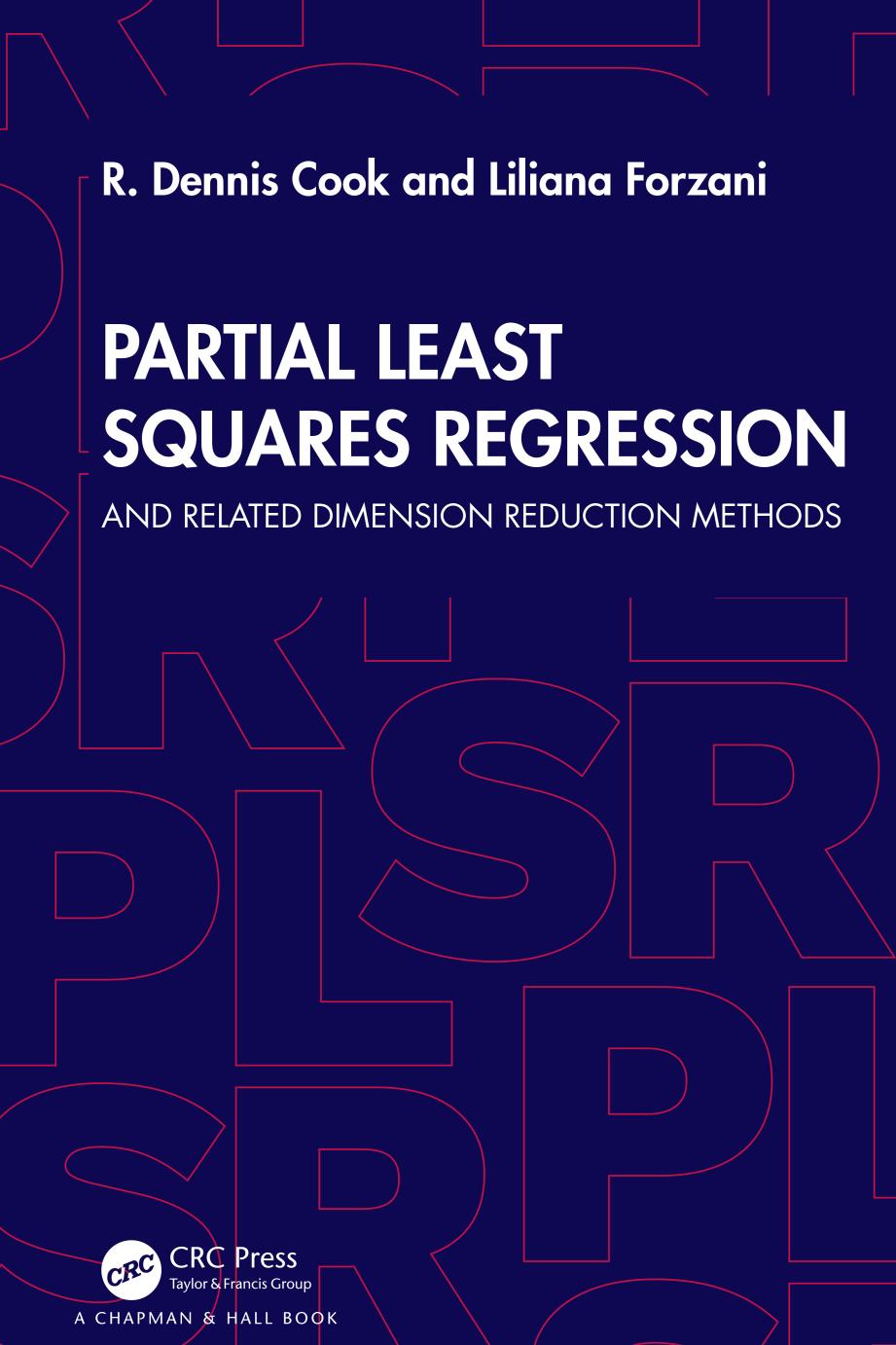 Partial Least Squares Regression And Related Dimension Reduction Methods R Dennis Cook Liliana Forzani