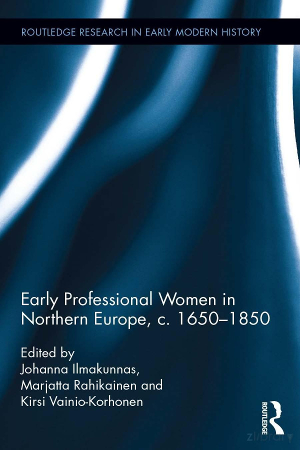 Early Professional Women In Northern Europe C 16501850 Ilmakunnas