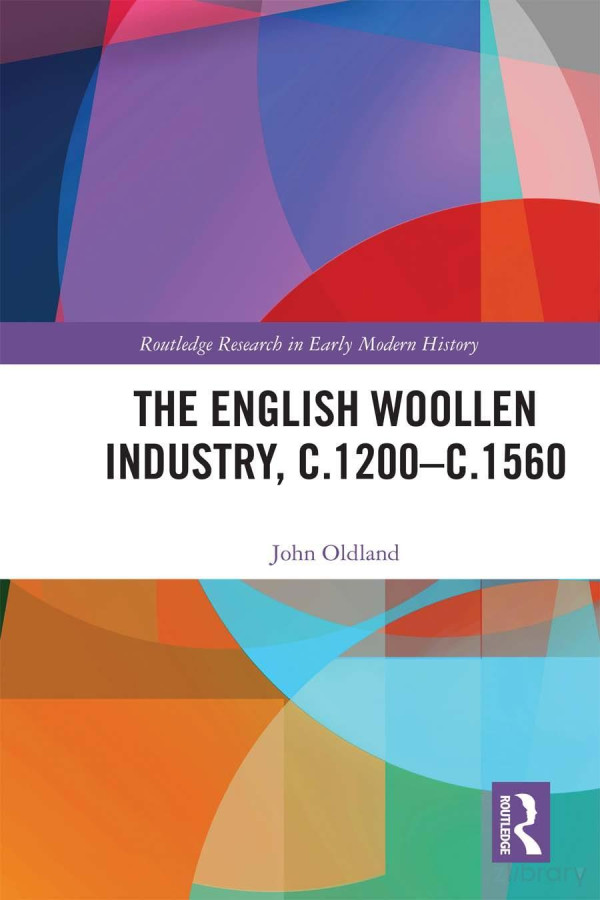 The English Woollen Industry C1200c1560 John Oldland
