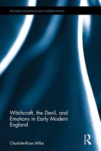 Witchcraft The Devil And Emotions In Early Modern England 1st Edition Charlotterose Millar
